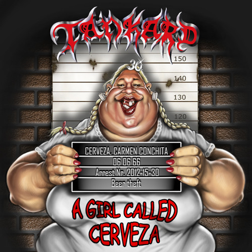 Tankard - A Girl Called Cerveza