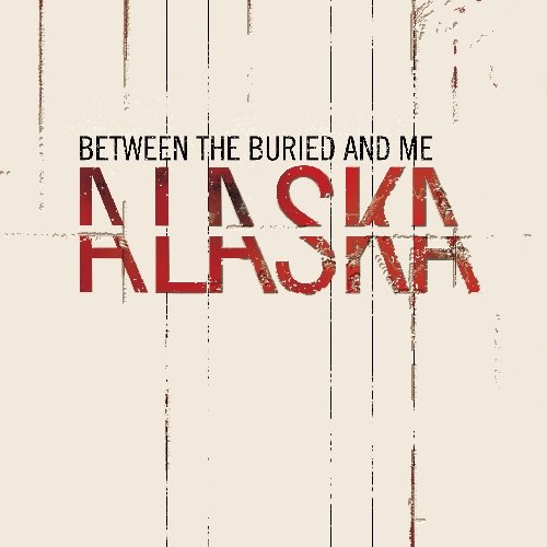 Between the Buried and Me - Alaska (2005) 320kbps