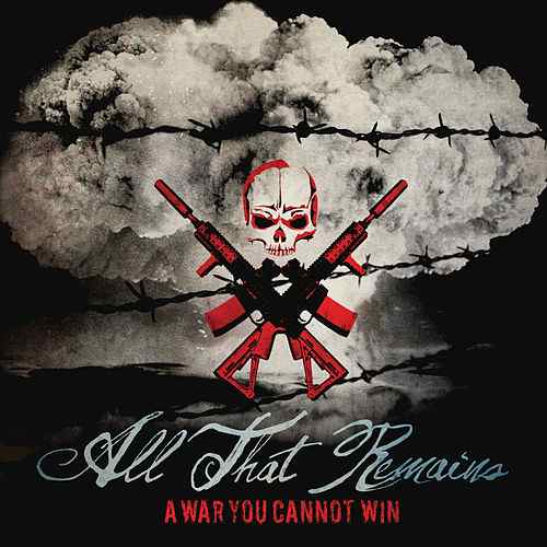 All That Remains - A War You Cannot Win (2012) 320kbps