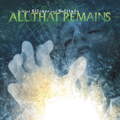 All That Remains - Behind Silence and Solitude (2002) 320kbps