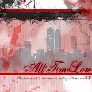 All Time Low - The Three Words To Remember In Dealing With The End [EP] (2004) 320kbps