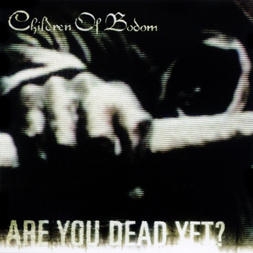 Children of Bodom - Are You Dead Yet?