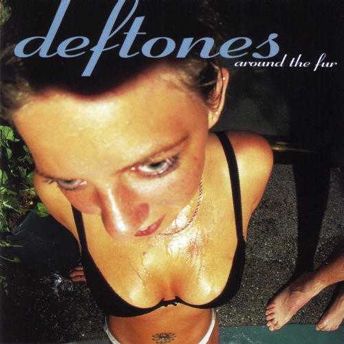 Deftones - Around the Fur (1997) 320kbps