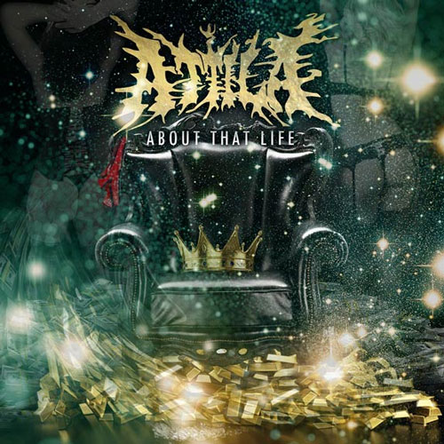 Attila - About that Life (2013) 320kbps