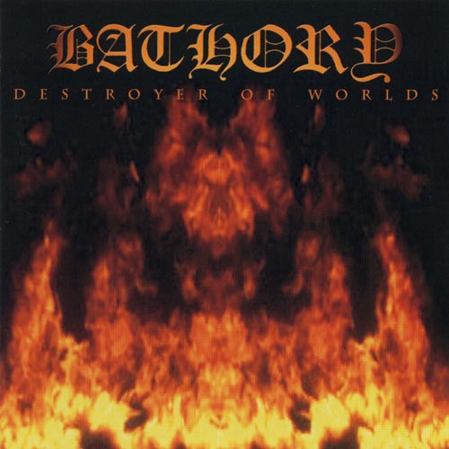 Bathory - Destroyer of Worlds (2001) 320kbps