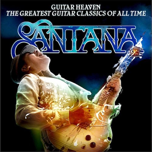 Carlos Santana - Guitar Heaven: The Greatest Guitar Classics of All Time (Deluxe Edition)