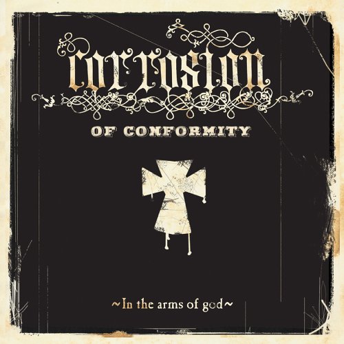 Corrosion of Conformity - In The Arms Of God (2005) 320kbps