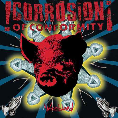 Corrosion of Conformity - Wiseblood (1996) 320kbps