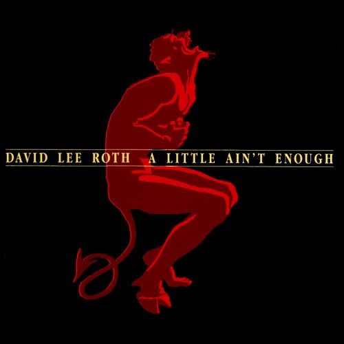 David Lee Roth - A Little Ain't Enough (1991) 320kbps