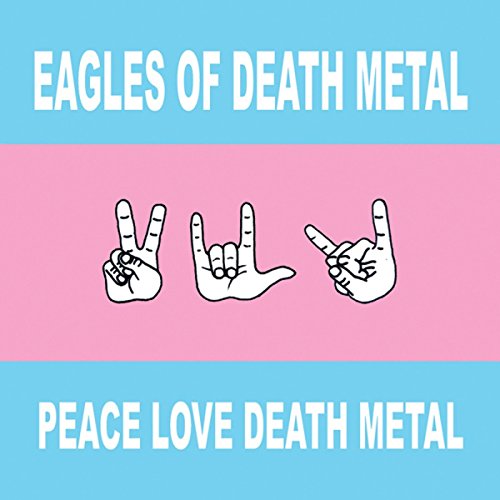 Eagles of Death Metal - Peace Love Death Metal (2004) 320kbps