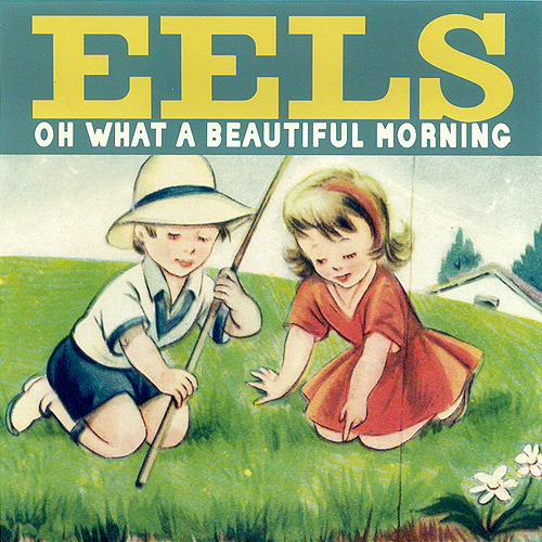 Eels - Oh What A Beautiful Morning (2000) 320kbps