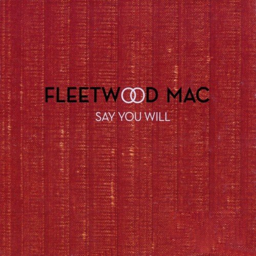 Fleetwood Mac - Say You Will (2003) 320kbps