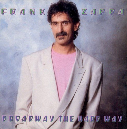 Frank Zappa - Broadway the Hard Way