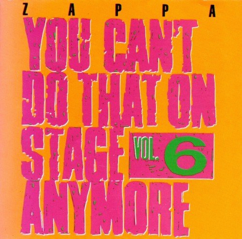 Frank Zappa - You Can't Do That on Stage Anymore, Vol. 6