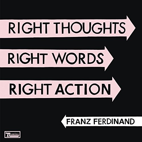 Franz Ferdinand - Right Thoughts, Right Words, Right Action (Deluxe Limited Edition) (2013) 320kbps