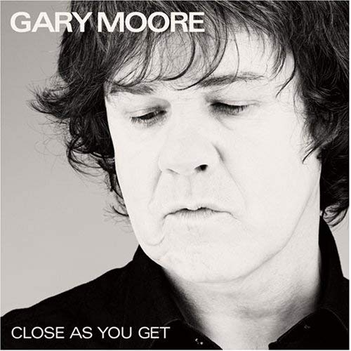Gary Moore - Close As You Get (2007) 320kbps