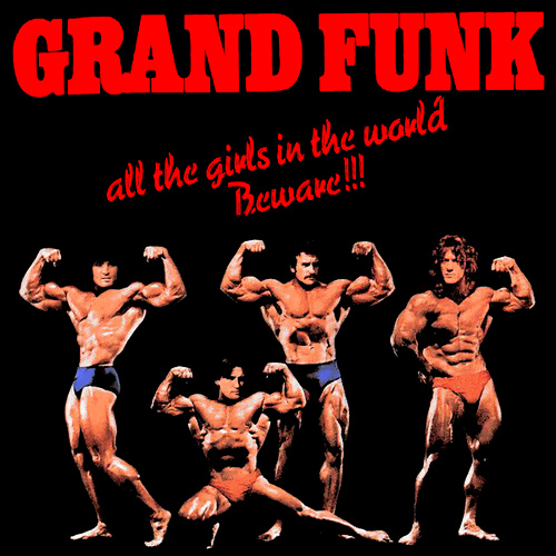 Grand Funk Railroad - All the Girls in the World Beware!!! (1974) 320kbps