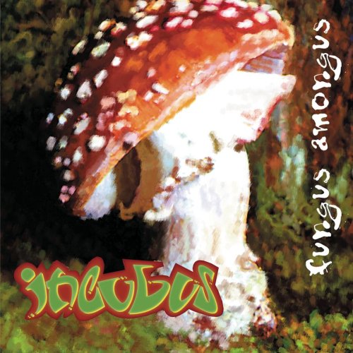 Incubus - Fungus Amongus (1995) 320kbps