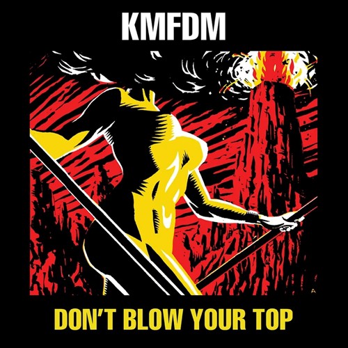 KMFDM - Don't Blow Your Top (1988) 320kbps