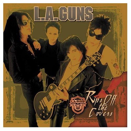 L.A. Guns - Rips The Covers Off