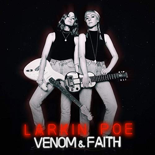 Larkin Poe - Venom & Faith (2018) 320kbps