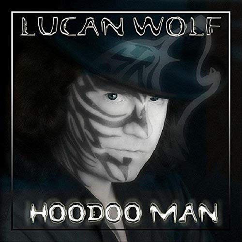 Lucan Wolf - Hoodoo Man