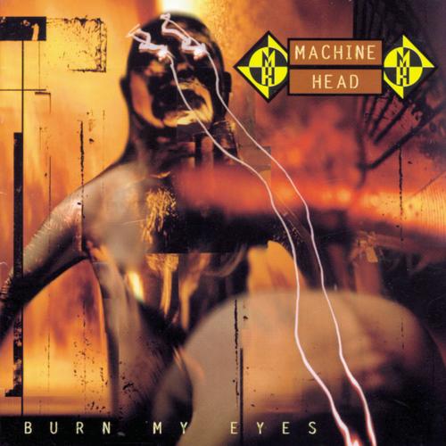 Machine Head - Burn My Eyes (1994) 320kbps