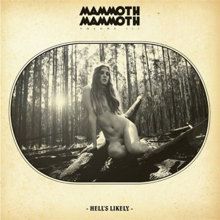 Mammoth Mammoth - Vol. III Hell's Likely (2012) 320kbps