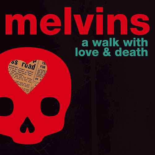 Melvins - A Walk With Love & Death (2017) 320kbps