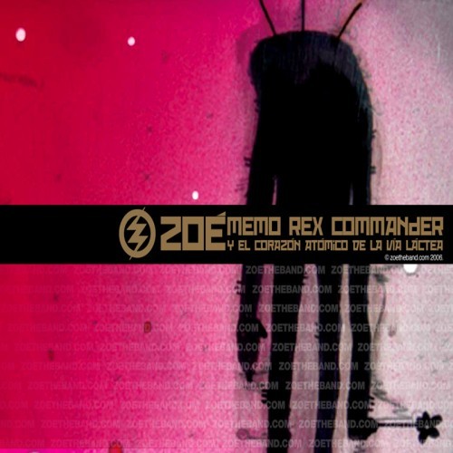Zoé - Memo Rex Commander y el Corazón Atómico de la Vía Láctea (2006) 320kbps