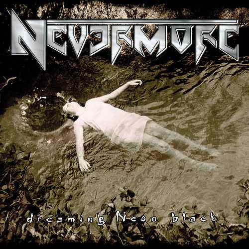 Nevermore - Dreaming Neon Black (1999) 320kbps