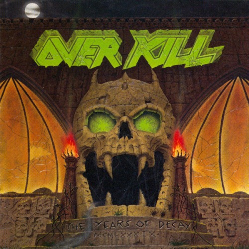 Overkill - The Years of Decay (1989) 320kbps