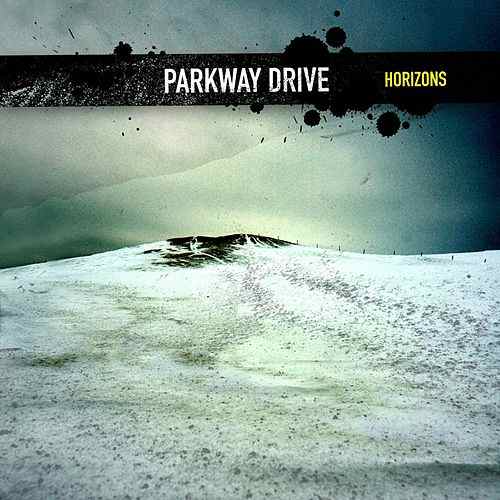 Parkway Drive - Horizons (2007) 320kbps