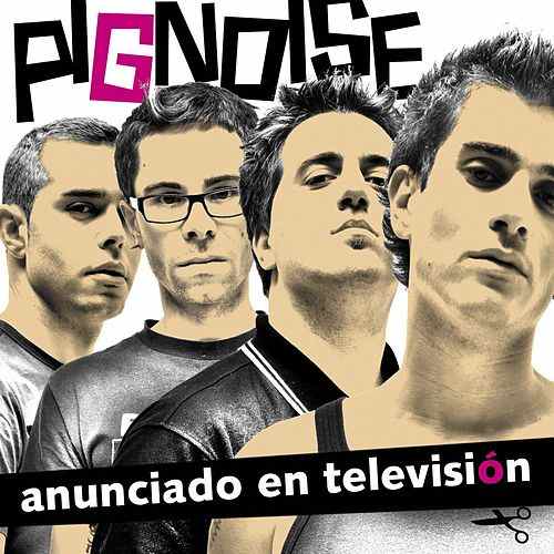 Pignoise - Anunciado En Televisión