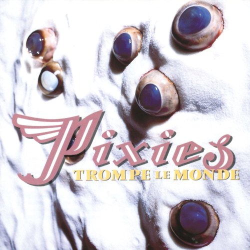 Pixies - Trompe le Monde (Limited Edition) (1991) 320kbps