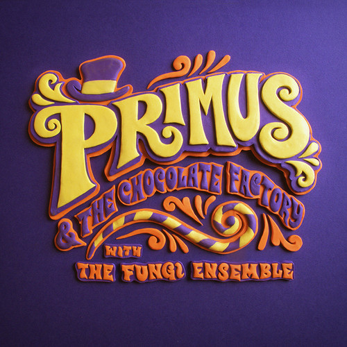 Primus - Primus & the Chocolate Factory with the Fungi Ensemble (2014) 320kbps