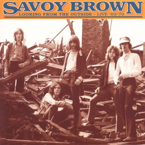 Savoy Brown - Looking From The Outside - Live 1969 - 1970