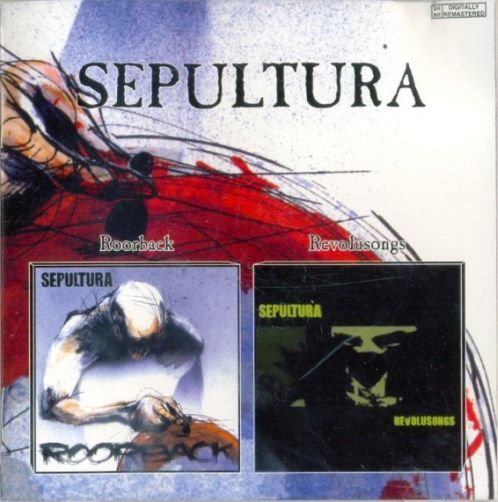 Sepultura - Roorback + Revolusongs (2003) 320kbps