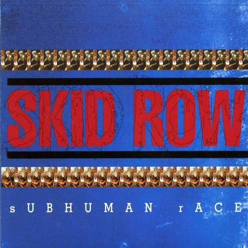 Skid Row - Subhuman Race (1995) 320kbps