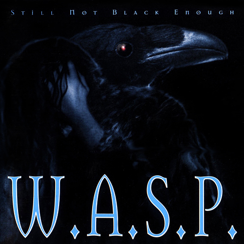 W.A.S.P. - Still Not Black Enough (1995) 320kbps