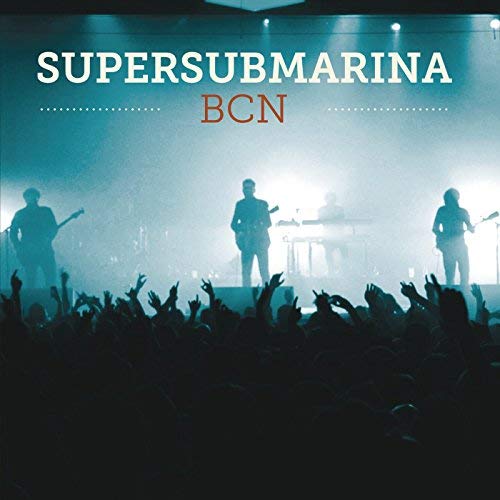 Supersubmarina - BCN - Live (2015) 320kbps