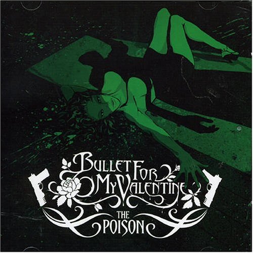 Bullet For My Valentine - The Poison (Re-Issue 2006)