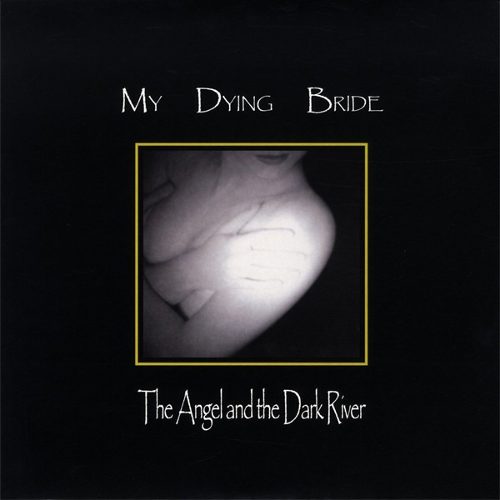 My Dying Bride - The Angel and the Dark River (Limited Edition) (1995) 320kbps