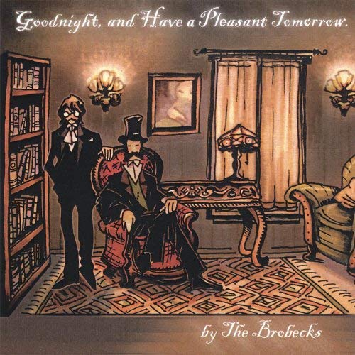 The Brobecks - Goodnight, and Have a Pleasant Tomorrow (2006) 320kbps