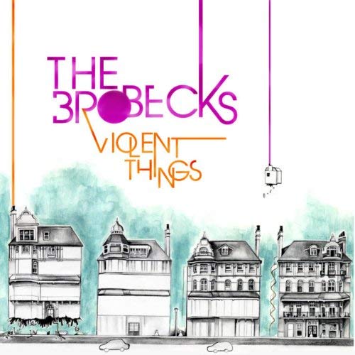 The Brobecks - Violent Things