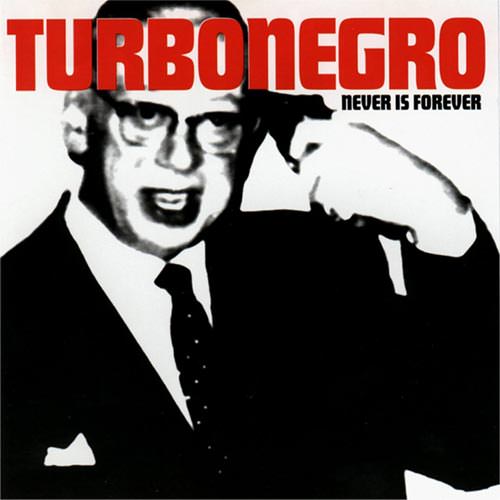 Turbonegro - Never Is Forever (1994) 320kbps