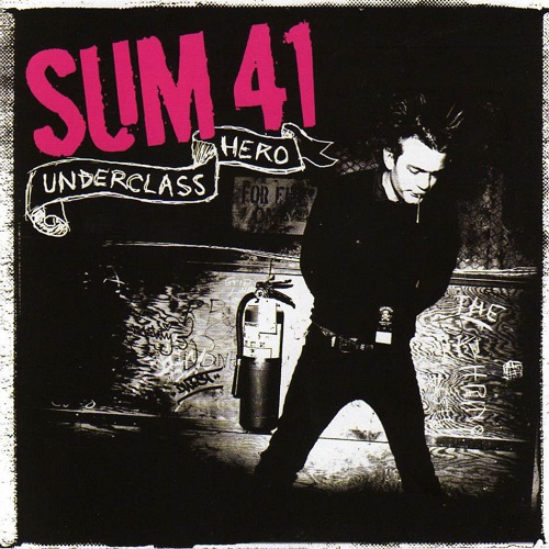 Sum 41 - Underclass Hero (2007) 320kbps