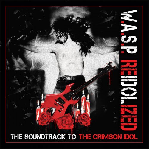 W.A.S.P. - ReIdolized (The Soundtrack To The Crimson Idol) (2018) 320kbps