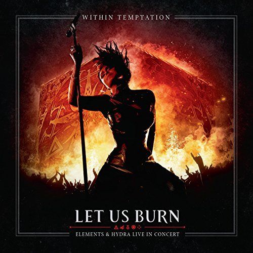 Within Temptation - Let Us Burn - Elements & Hydra Live in Concert